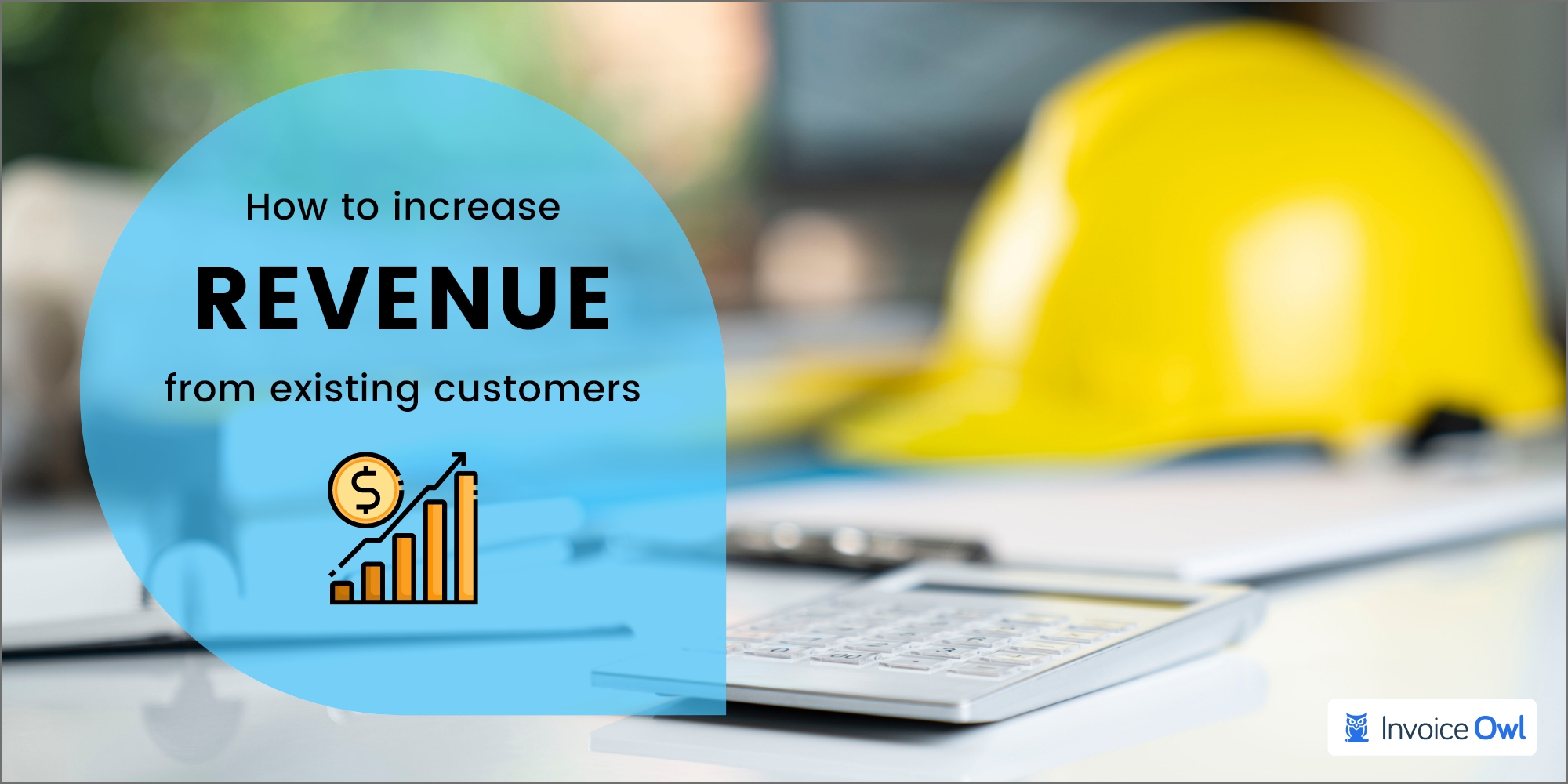 How to Increase Revenue from Existing Customers: 10 Proven Strategies