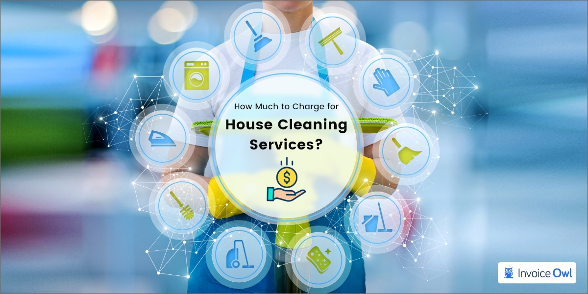How Much to Bill for House Cleaning Services?
