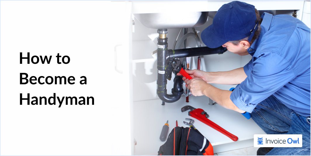 How to Become a Handyman: A Complete Guide