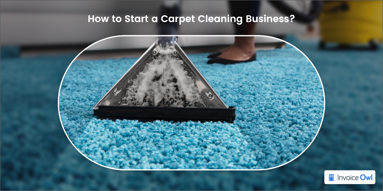 How to Start a Carpet Cleaning Business?