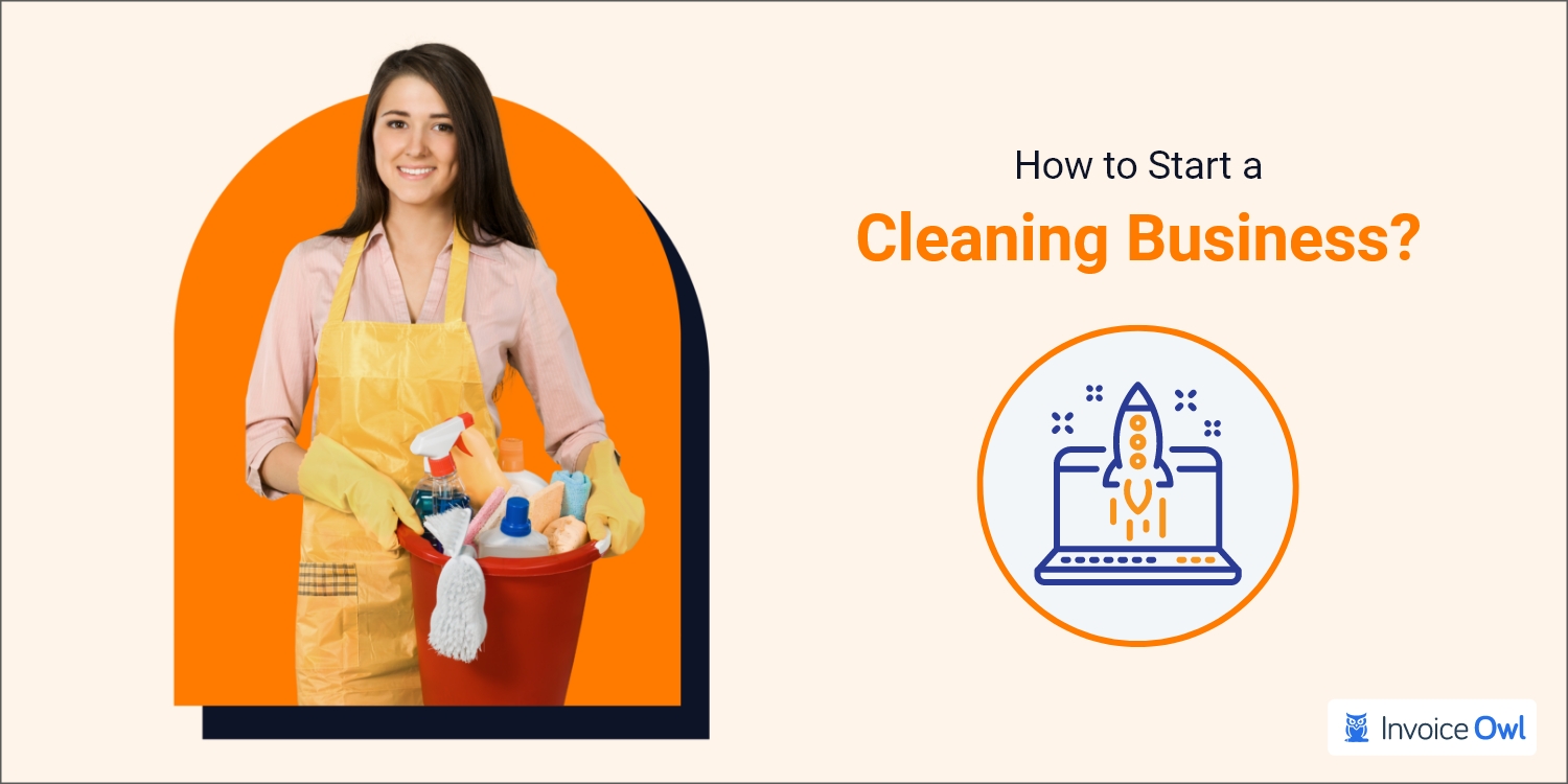 A Step-by-Step Guide on How to Start a Cleaning Business