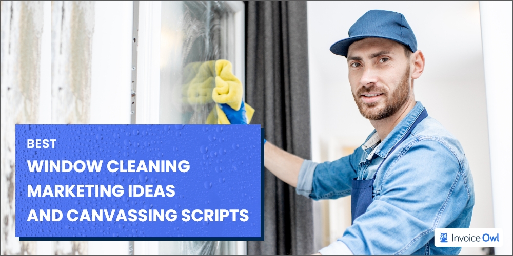 Best Window Cleaning Marketing Ideas and Canvassing Scripts