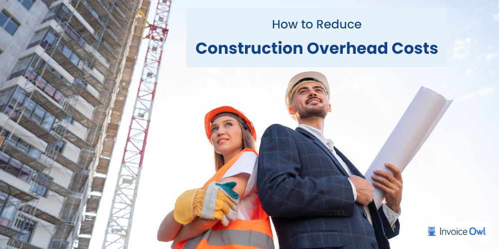 How to Reduce Construction Overhead Costs?