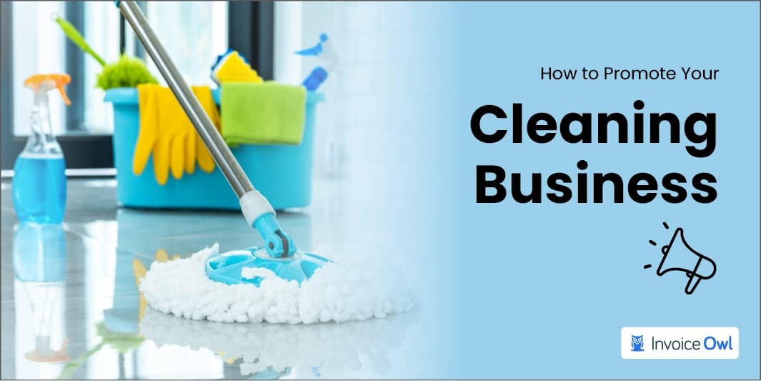How to Promote Your Cleaning Business: 15 Effective Ways