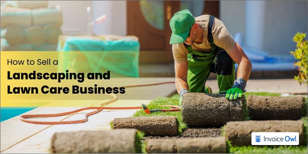 All Essentials to Know on How to Sell a Landscaping Business