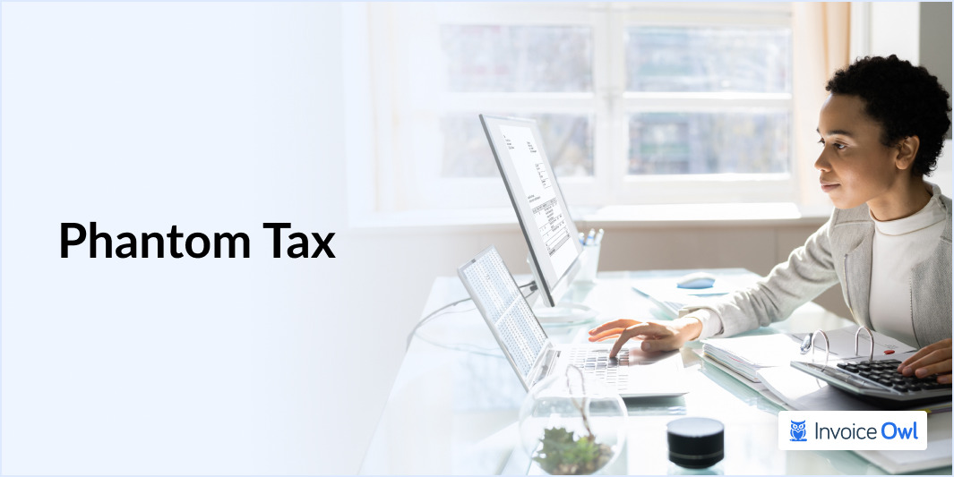 What is Phantom Tax? How to Manage It